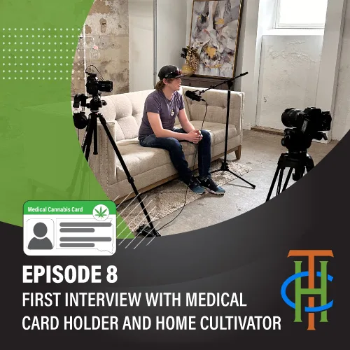 Episode 8 First Interview with Medical Card Holder and Home Cultivator